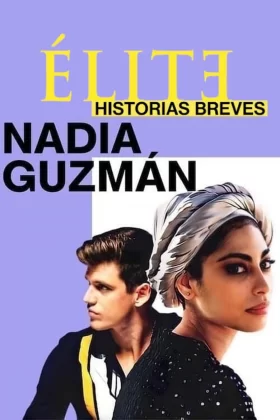 Elite historias breves: Nadia Guzmán